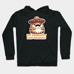 Nacho Cat "Did Somebody Say Nachos?" Funny Mexican Cat Hoodie